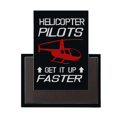 Helicopter Pilots Get It Up Faster Designed Magnet