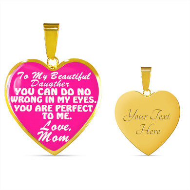 To my daughter you can do no wrong in my eyes You are perfect to me 3235fdhn AvA