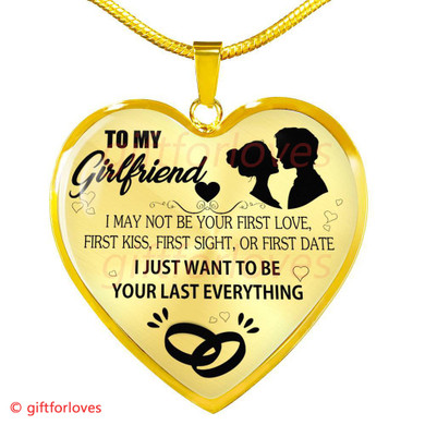To My Girlfriend Luxury Necklace: Surprise Gifts For Girlfriend - 'I May Not Be Your First Love, First Kiss, First Sight, Or First Date. I Just Want To Be Your Last Everything' - 598go To My Girlfriend Luxury Necklace: Surprise Gifts For Girlfriend - 'I May Not Be Your First Love, First Kiss, First Sight, Or First Date. I Just Want To Be Your Last Everything' - 598go