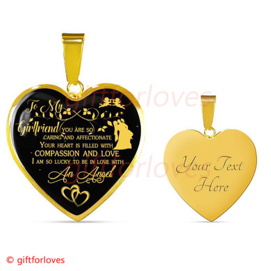 To My Girlfriend Luxury Necklace: Necklace For Girlfriend, "You Are So Caring And Affectionate. Your Heart Is Filled With Compassion And Love. I Am So Lucky To Be In Love With An Angel."� 508GFG