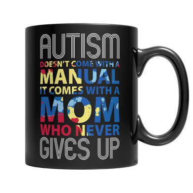 Autism Doesn't Come With A Manual - Mug