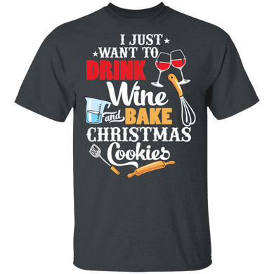 Just Want to Drink Wine and Bake Christmas Shirt