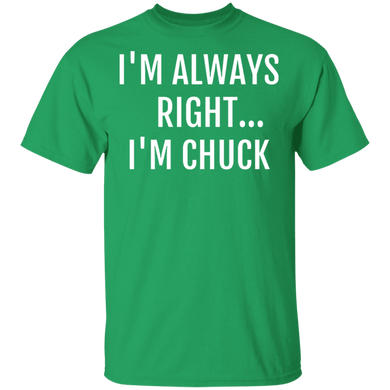 I'm Chuck Shirt Funny Sarcastic Saying Name Humor