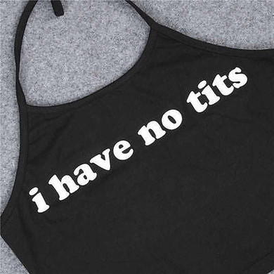 I have no tits halter tank crop top