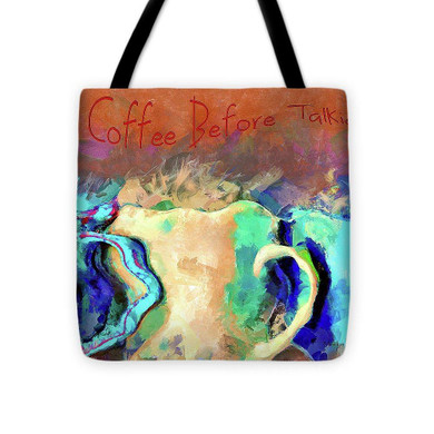 Coffee Before Talkie - Tote Bag