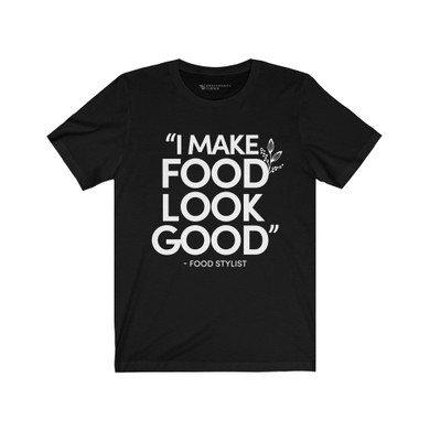 I MAKE FOOD LOOK GOOD Unisex Short Sleeve Tee