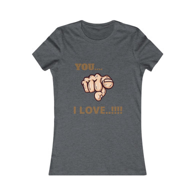 Women's Favorite Tee (You I love)