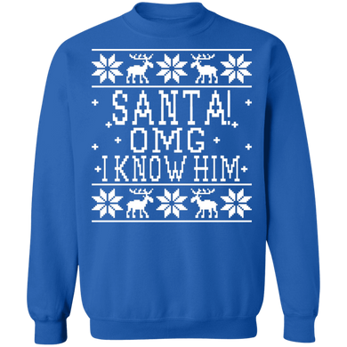 Santa OMG I know him Elf Ugly Christmas Sweater Santa OMG I know him Elf Ugly Christmas Sweater