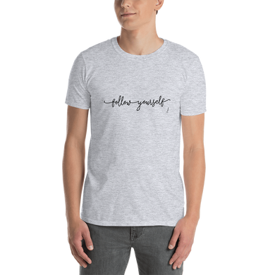 Follow Yourself, Unisex T-Shirt