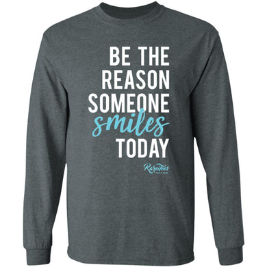 Be the Reason Someone Smiles Long Sleeve Tee