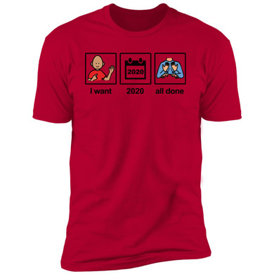 "I want 2020 all done" Unisex Tee