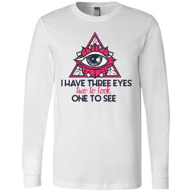 I have three eyes two to look one to see 3501 Men's Jersey LS T-Shirt