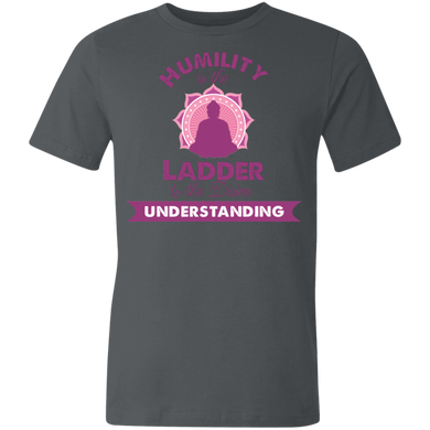 Humility is the Ladder to divine understanding 3001U Unisex Made in the USA Jersey Short-Sleeve T-Shirt