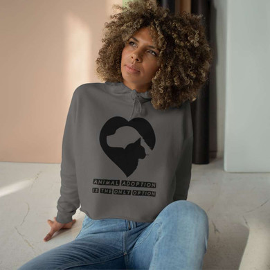 Animal Adoption Is The Only Option Crop Hoodie