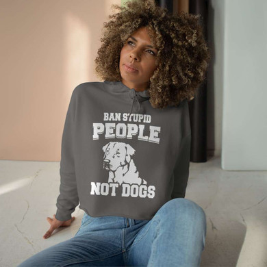 Ban Stupid People - Not Dogs Crop Hoodie