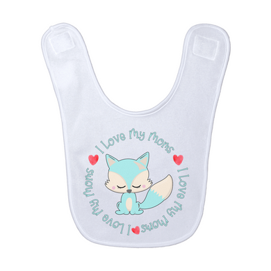 I Love my Moms |  Bib
