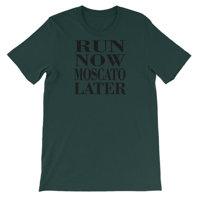 Run Now Moscato Later Unisex short sleeve t-shirt