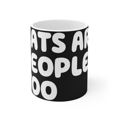 Cats Are People Too Coffee Mug