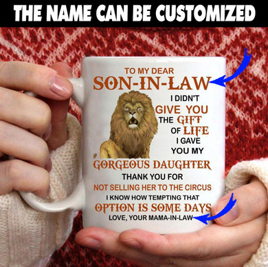 Personalized Customized Gave You my Gorgeous Daughter Thank You For Not Selling Her To The Circus Gift For Son-in-law From Mother-in-law Mug