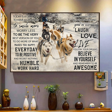 Sled Dog Today Is A Good Day Poster