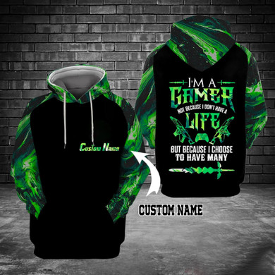 For Men, Women I'm A Gamer Not Because I Don't Have Life Personalized Hoodie
