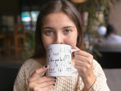 I Like Your Butt Mug