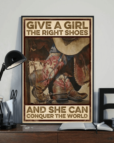 Give A Girl The Right Shoes And She Can Conquer The World Cowgirl Horse Poster