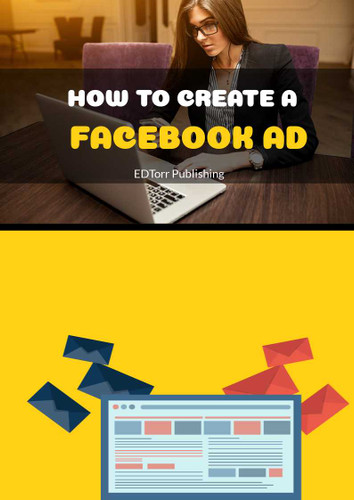 How To Create A Facebook Ad