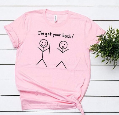 I'VE GOT YOUR BACK Funny T-Shirt I'VE GOT YOUR BACK Funny T-Shirt