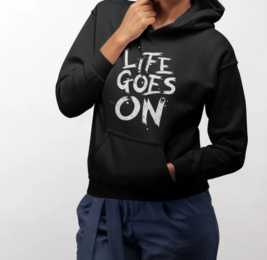 Life Goes On HOODIE