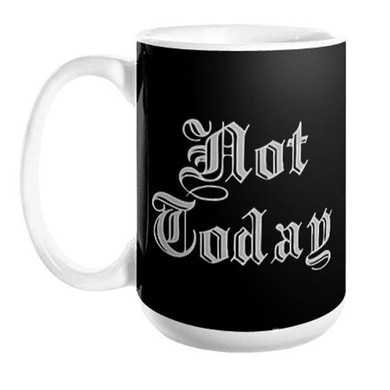 Not Today Coffee Mug
