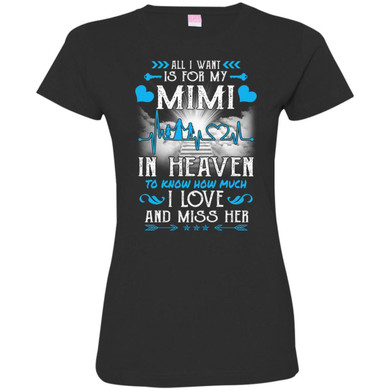 All I Want Is For My Mimi In Heaven T-shirts