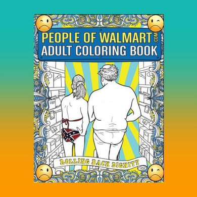 People of Walmart.com Adult Coloring Book