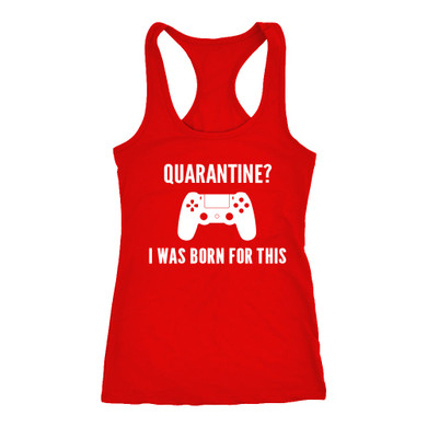 Quarantine I Was Born For This