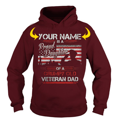 <YOUR NAME> IS A PROUD DAUGHTER OF A GRUMPY OLD VETERAN DAD