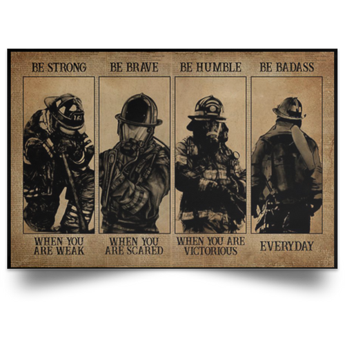 Firefighter Be Strong Be Brave Be Humble Be Badass Poster Vintage Wall Art Decor Pride Gifts