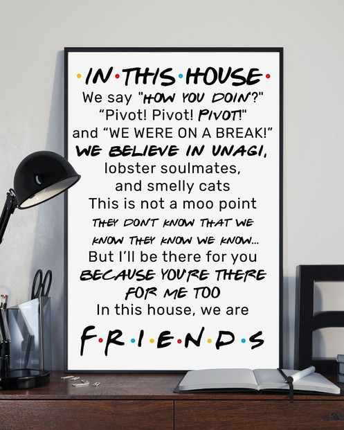 In This House We Say How You Doin Pivot Pivot Pivot - Friends Poster Wall Art Home