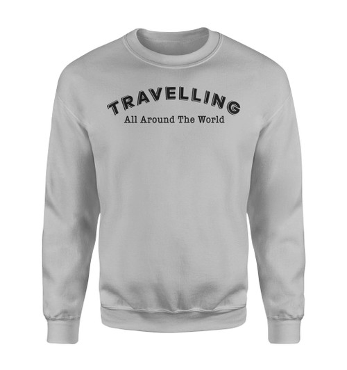 Travelling All Around The World Designed Sweatshirts