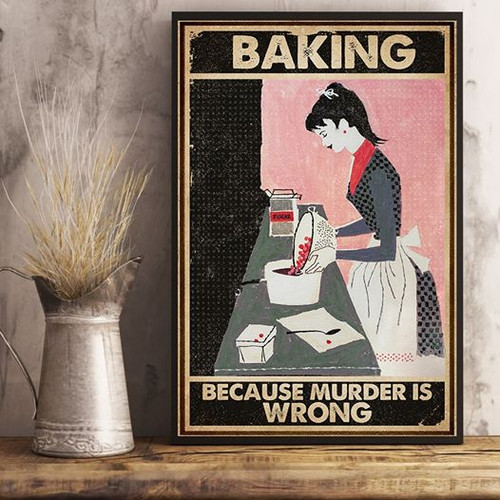 Baking Because Murder Is Wrong Vintage Art Poster
