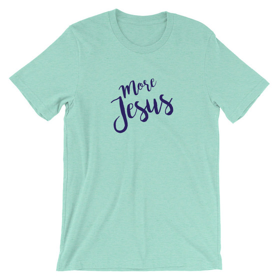 More Jesus T-Shirt