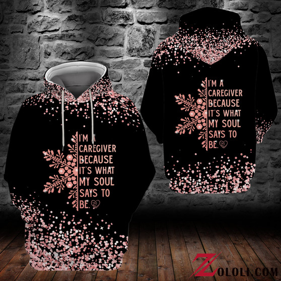 I'm a caregiver because it's what my soul say to be hoodie 3D TTM