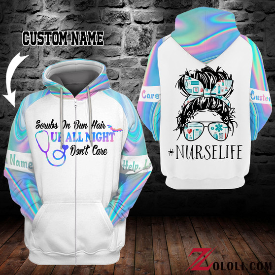 Scrubs On Bun Hair Up All Night Don't Care Hoodie 3D custom TXX