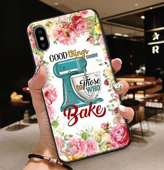 Good things come to those who BAKE Phone case