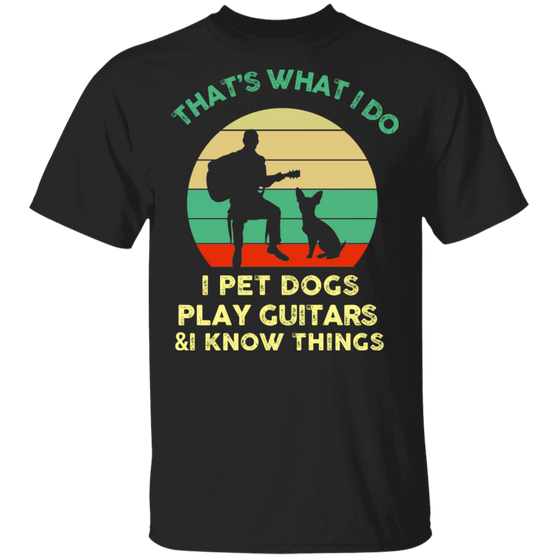 Chihuahua I Pet Dogs Play Guitars And Know Things T-Shirt Vintage Shirt Gift For Guitar Lovers