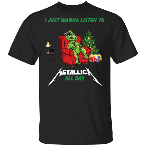 T-Rex I Just Wanna Listen To Metallica All Day T-Shirt Funny Christmas Shirt For Guys Gift