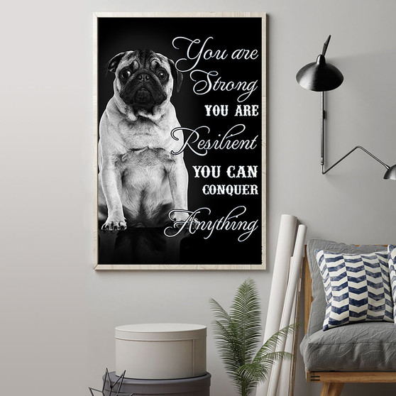 Pug You Are Strong You Are Conquer Everything Black White Poster Print Living Room Decor