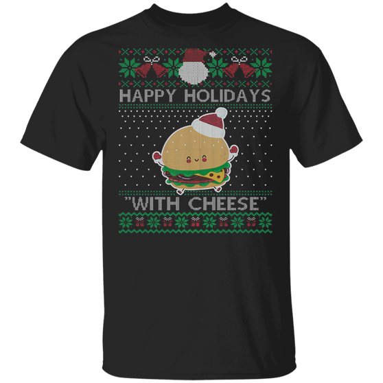 Happy Holidays With Cheese Shirt Christmas Cheeseburger T-Shirt Funny Cheese Gifts