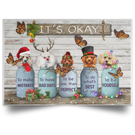 Butterfly & Poodle It's Okay Quotes Christmas Poster To Be Yourself Gifts For Best Friends