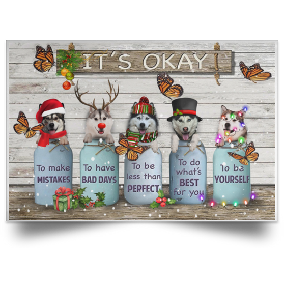 Butterfly And Husky It's Okay Quotes Xmas Poster Adorable Santa Reindeer Dogs Gifts For Parent