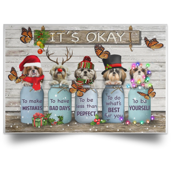 Shih Tzu It's Okay Quotes Christmas Poster Best Life Quotes Shih Tzu Gifts For Decor